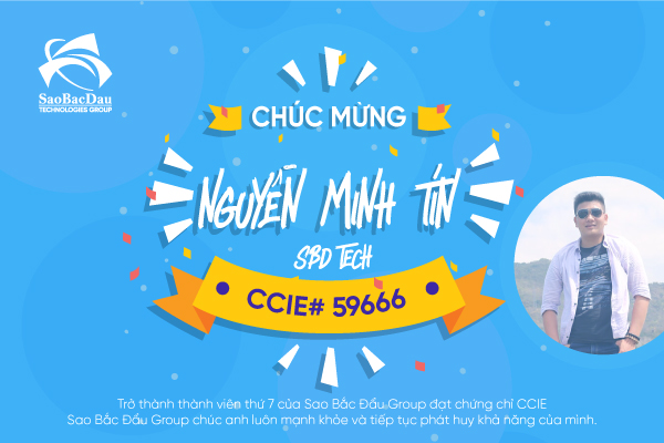 Thành viên thứ 7 của Sao Bắc Đẩu đạt chứng chỉ CCIE – Chứng chỉ cao nhất của Cisco